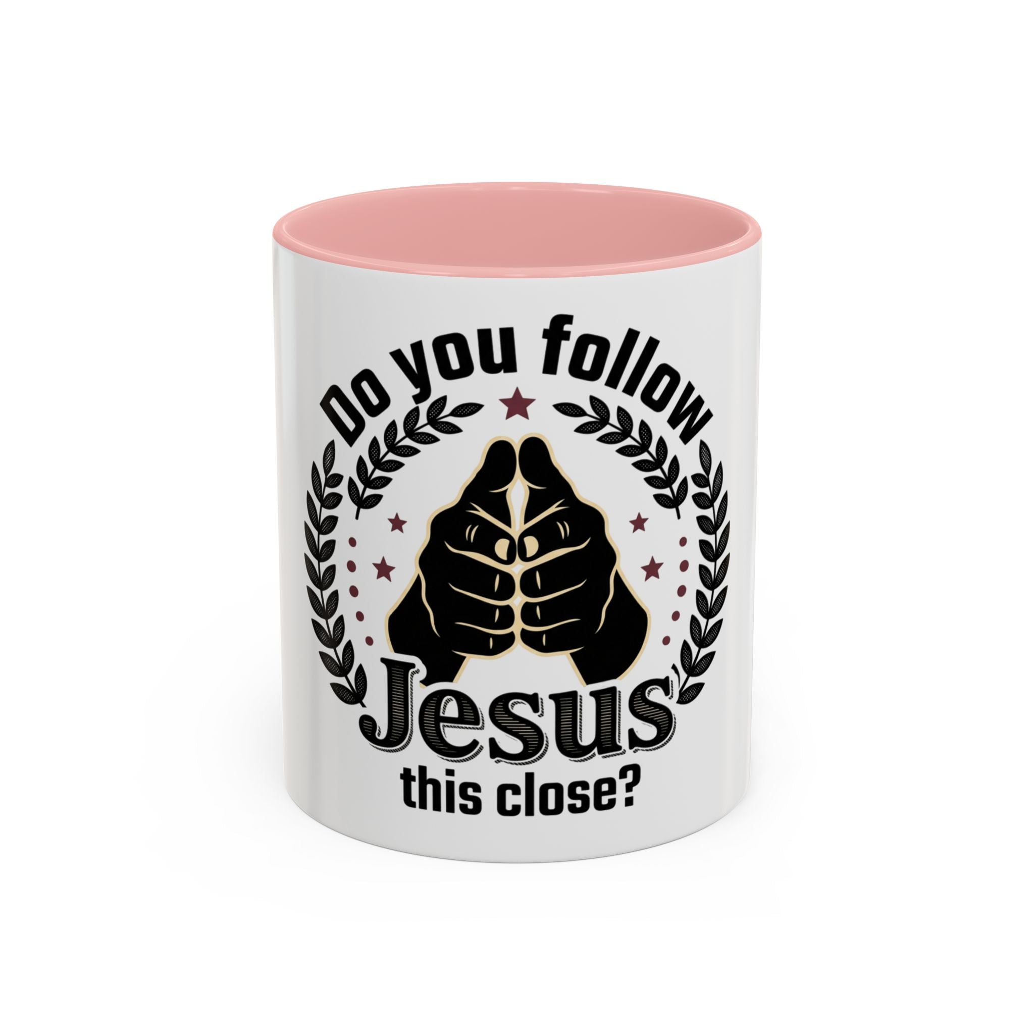 Do You Follow Jesus This Close? Coffee Mug