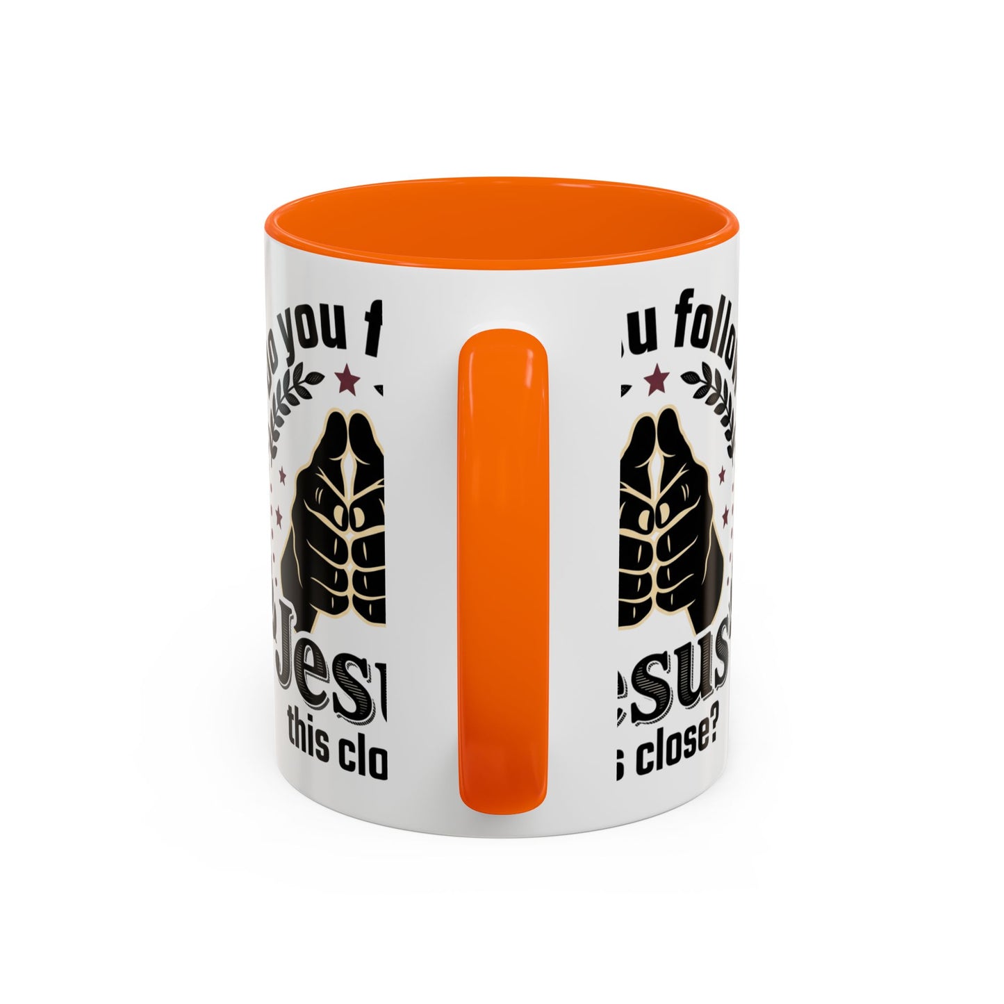 Do You Follow Jesus This Close? Accent Coffee Mug — Christian Faith Gift