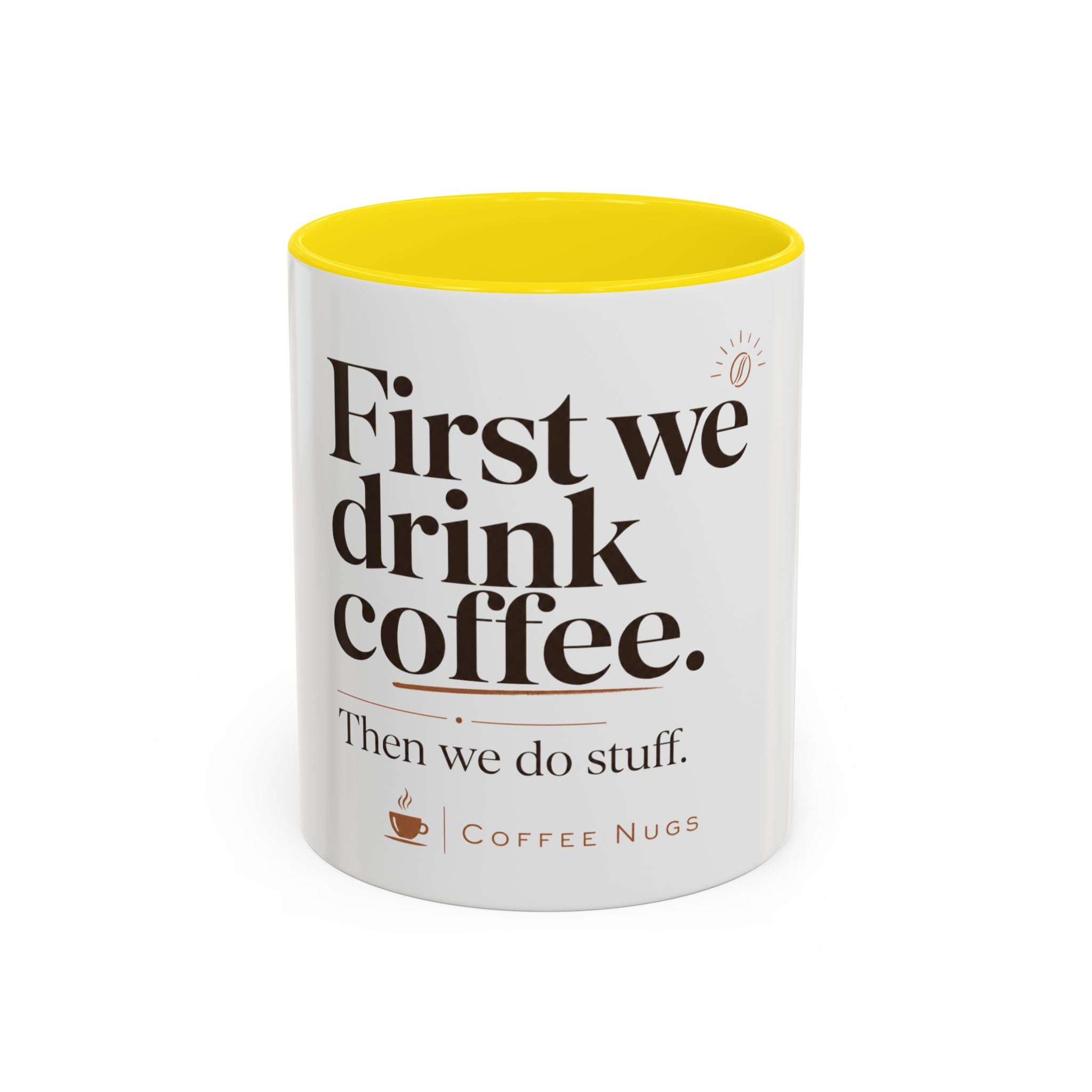 "First We Drink Coffee. Then We Do Stuff." — The Accent Mug That Gets It