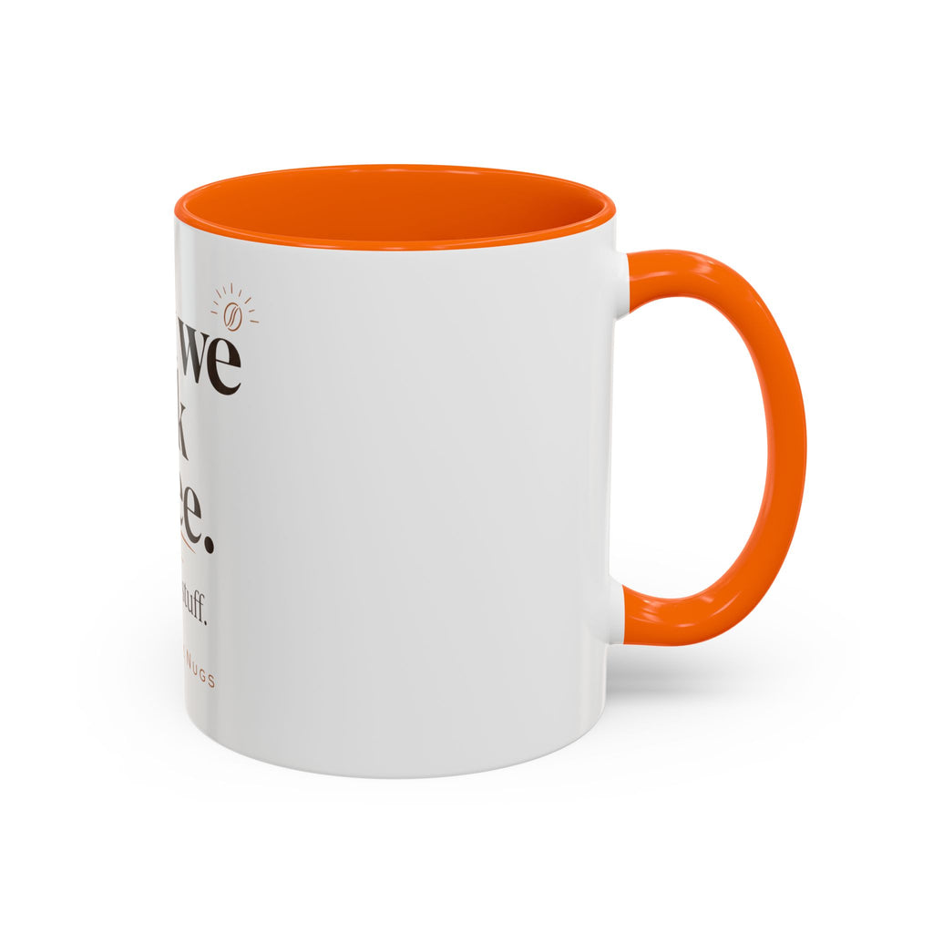 "First We Drink Coffee. Then We Do Stuff." — The Accent Mug That Gets It – product view 16
