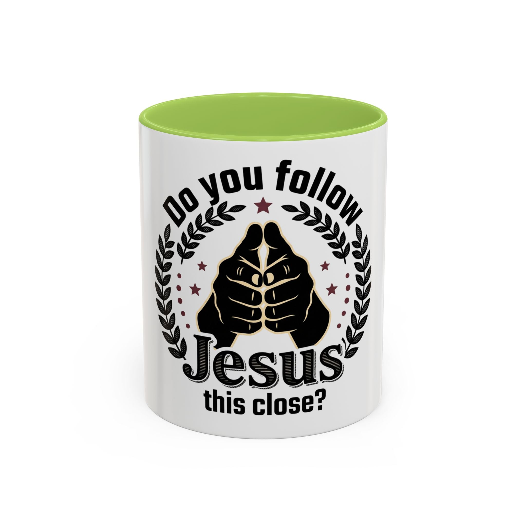 Do You Follow Jesus This Close? Coffee Mug