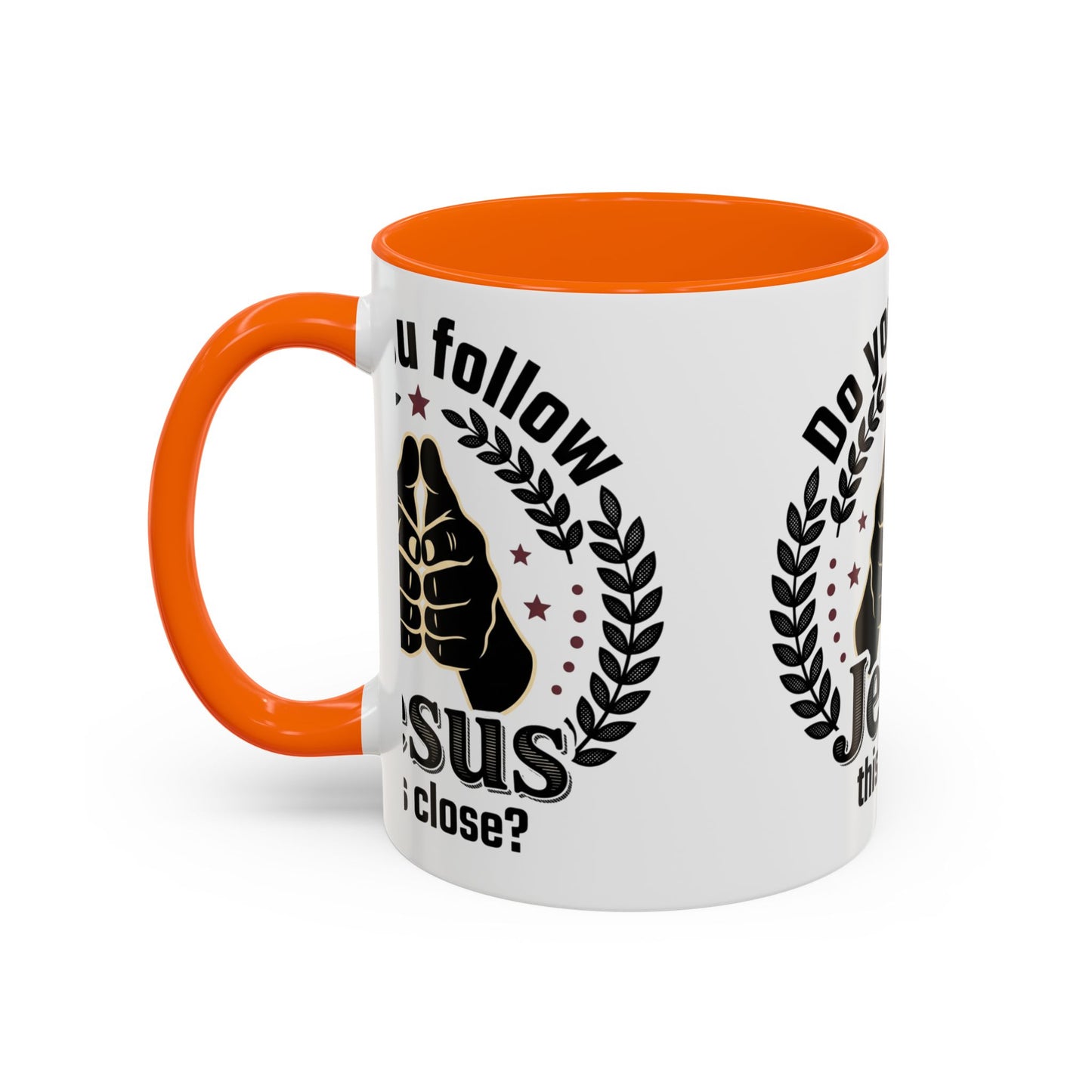 Do You Follow Jesus This Close? Accent Coffee Mug — Christian Faith Gift