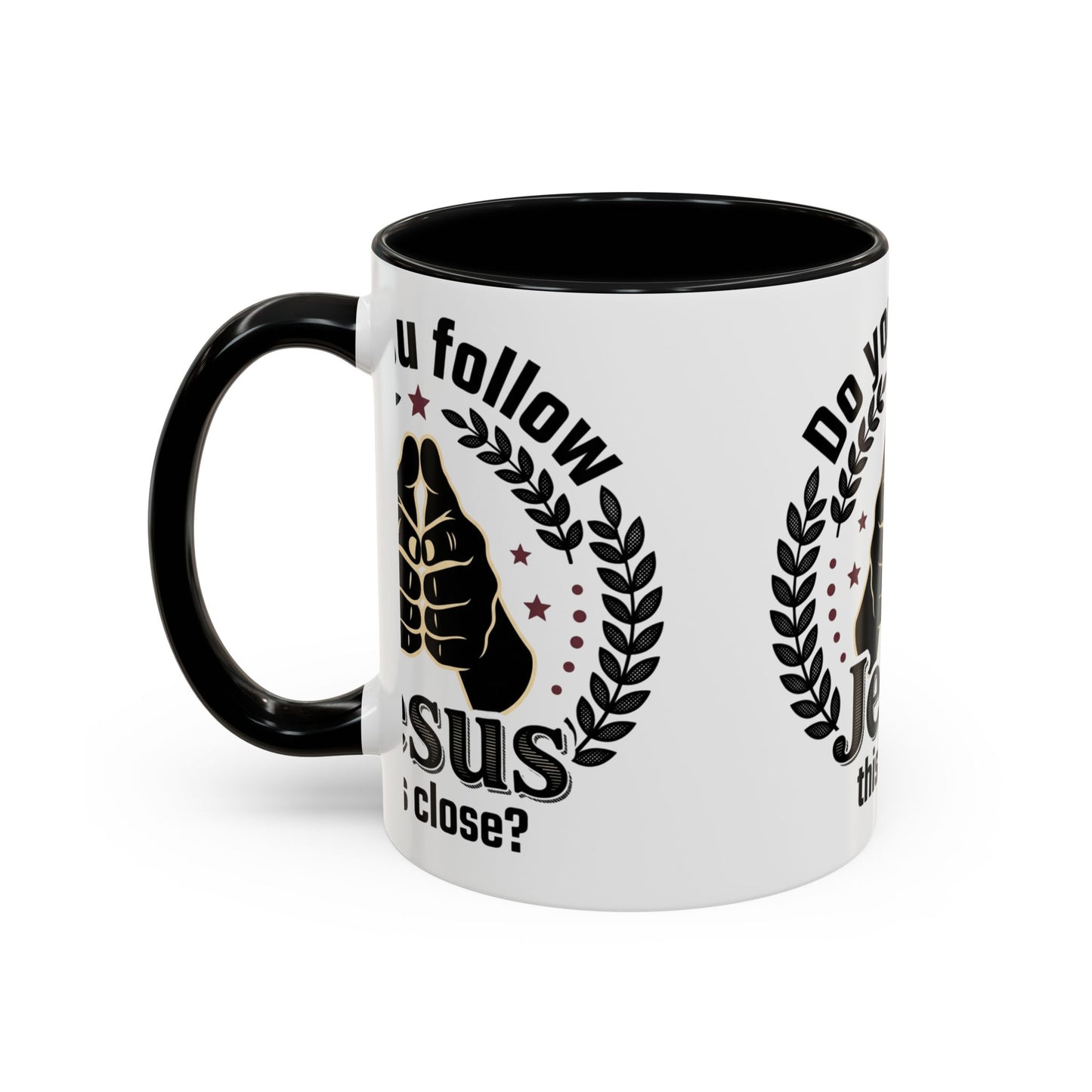 Do You Follow Jesus This Close? Accent Coffee Mug — Christian Faith Gift