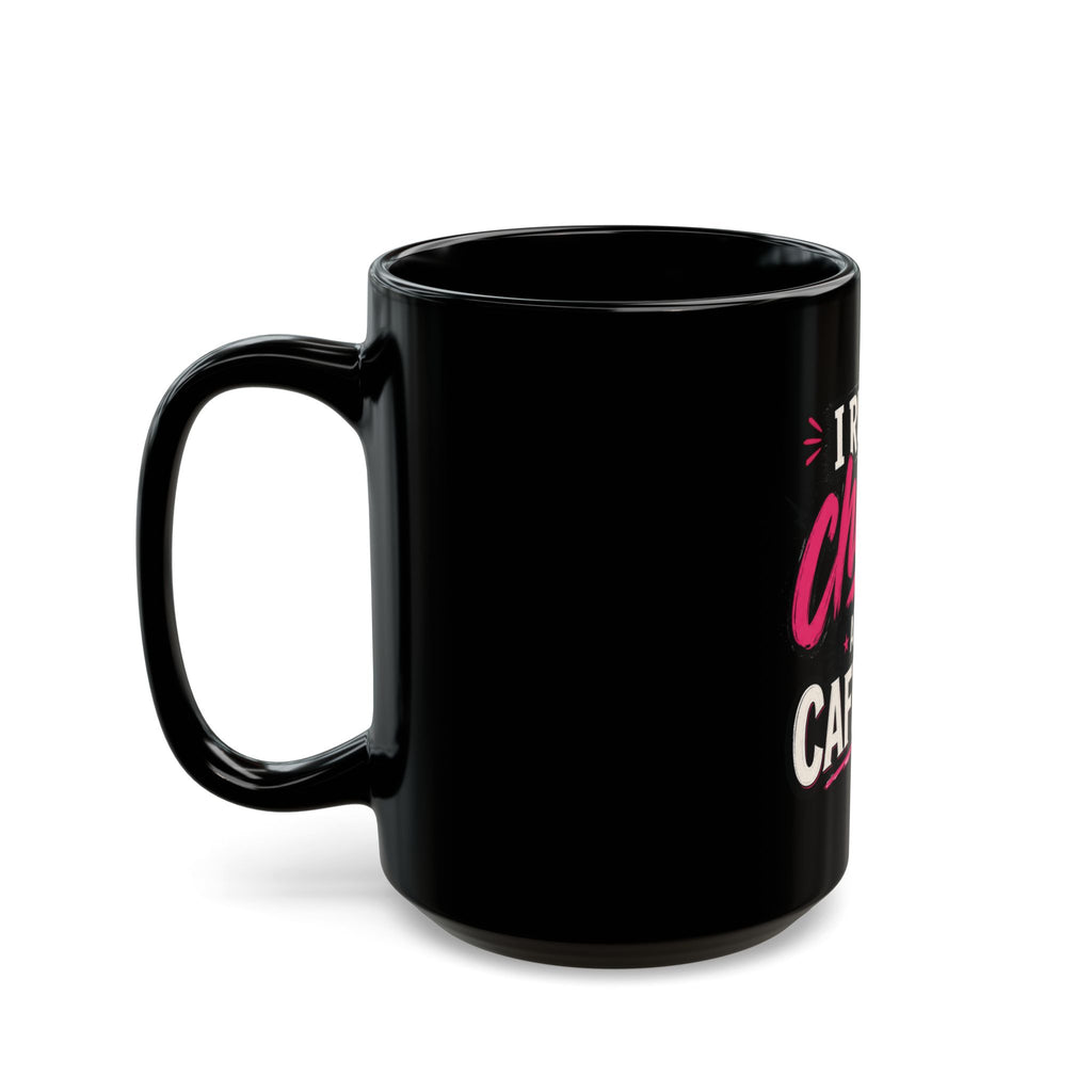 "I Run on Chaos and Caffeine" — The Black Coffee Mug for the Beautifully Unhinged – product view 7