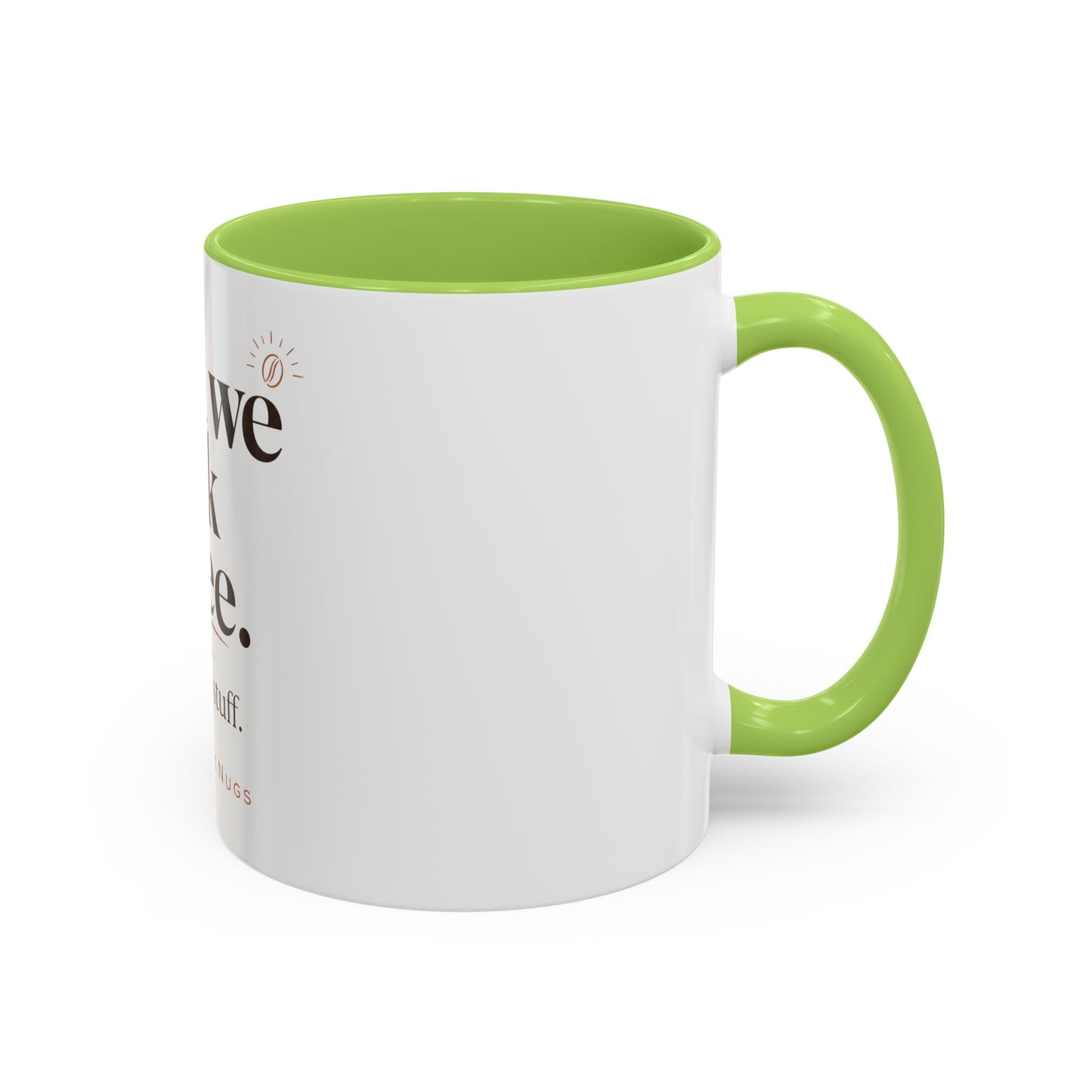 First We Drink Coffee Accent Mug — "First we drink coffee. Then we do stuff."