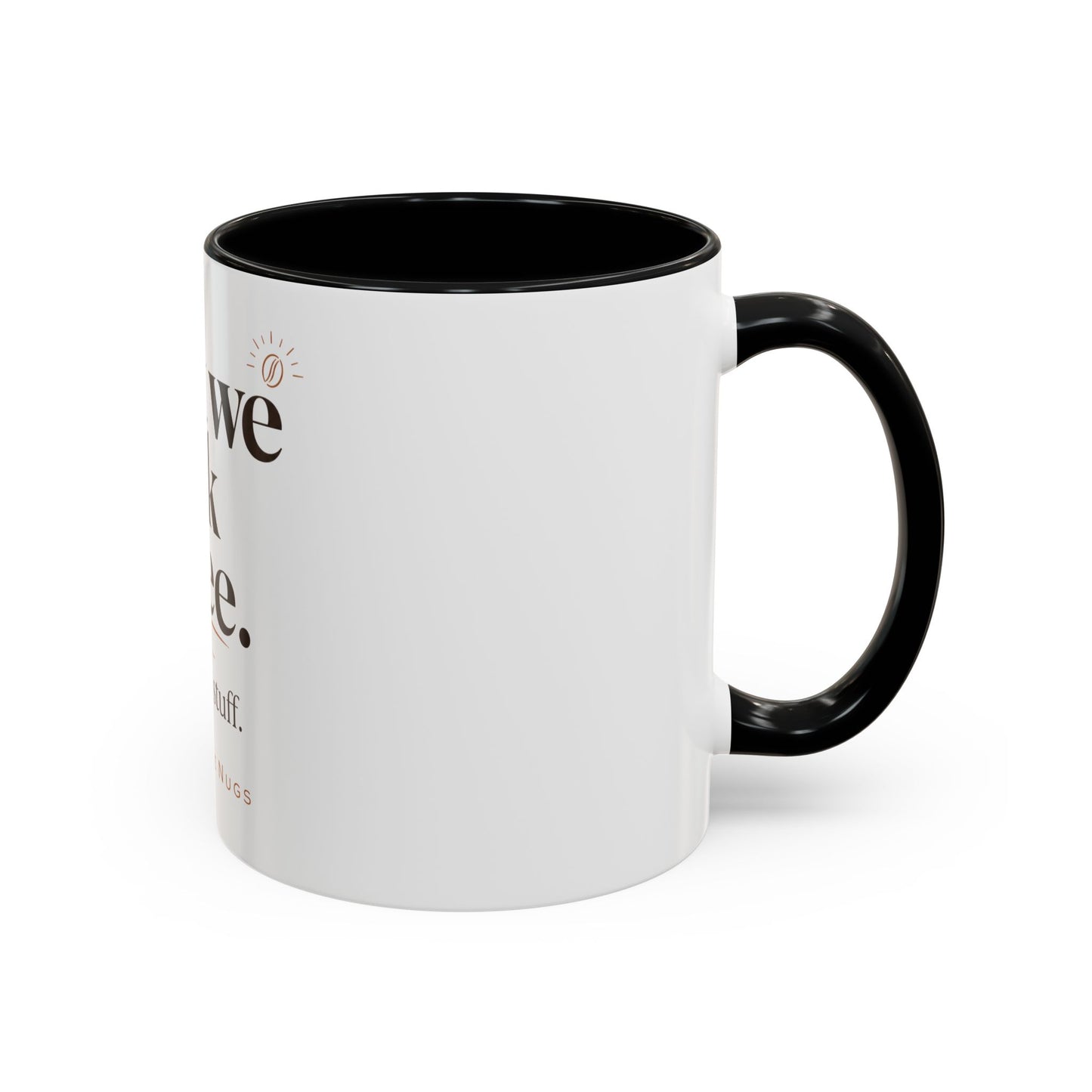 First We Drink Coffee Accent Mug — "First we drink coffee. Then we do stuff."