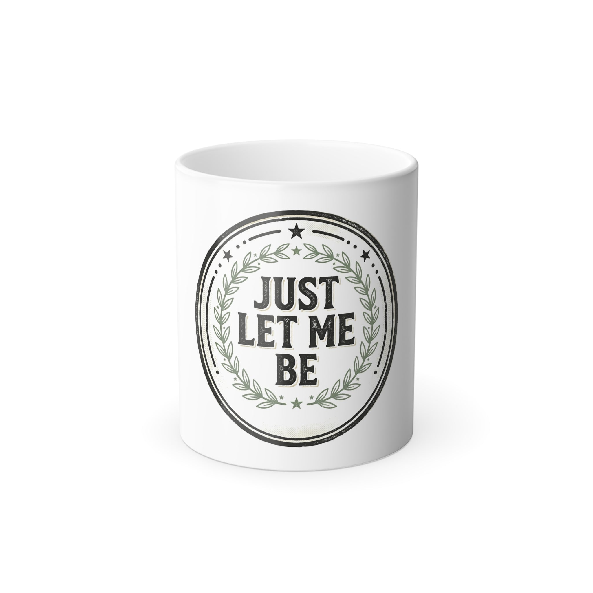 Just Let Me Be — Color-Changing Coffee Mug | Heat-Reveal 11oz