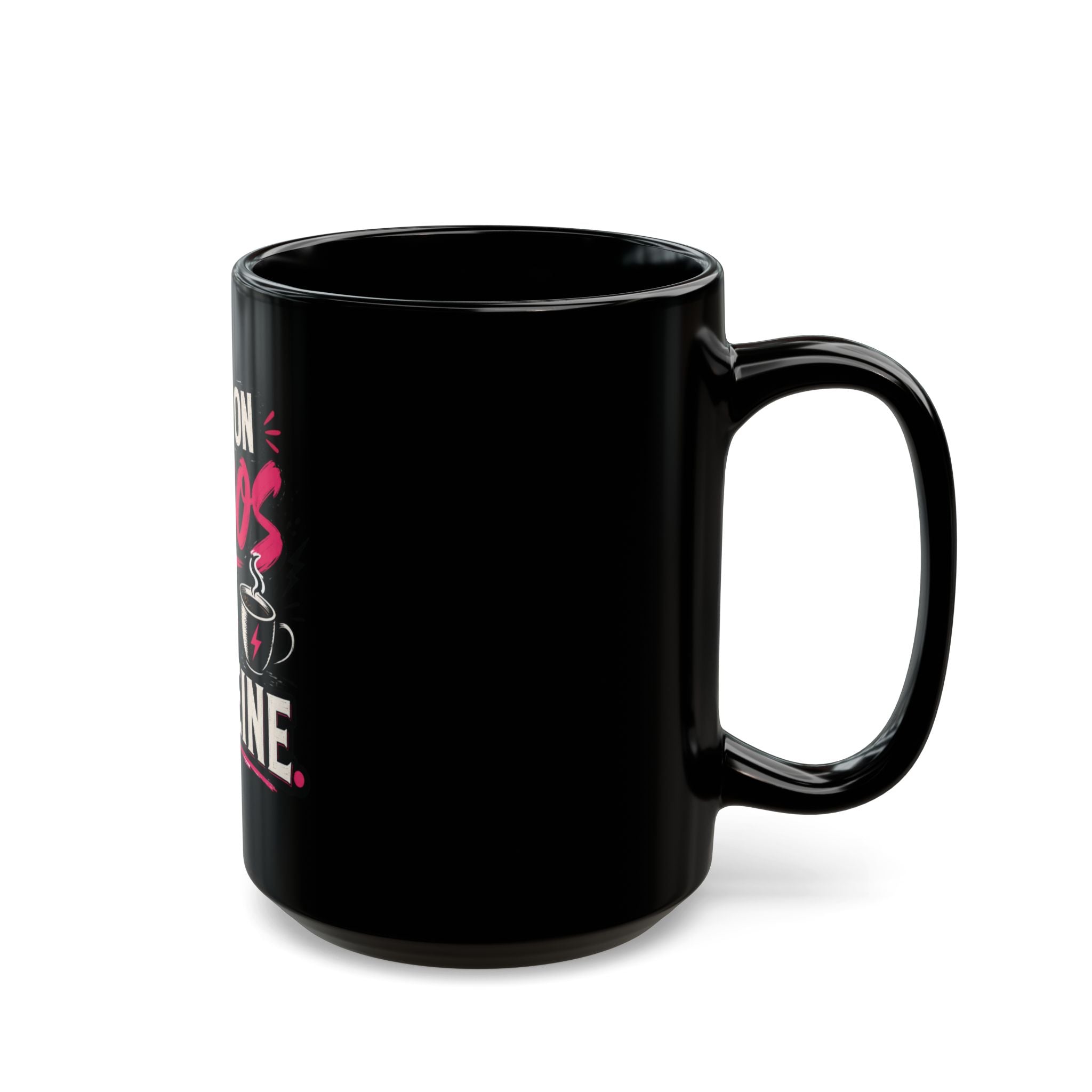 "I Run on Chaos and Caffeine" — The Black Coffee Mug for the Beautifully Unhinged