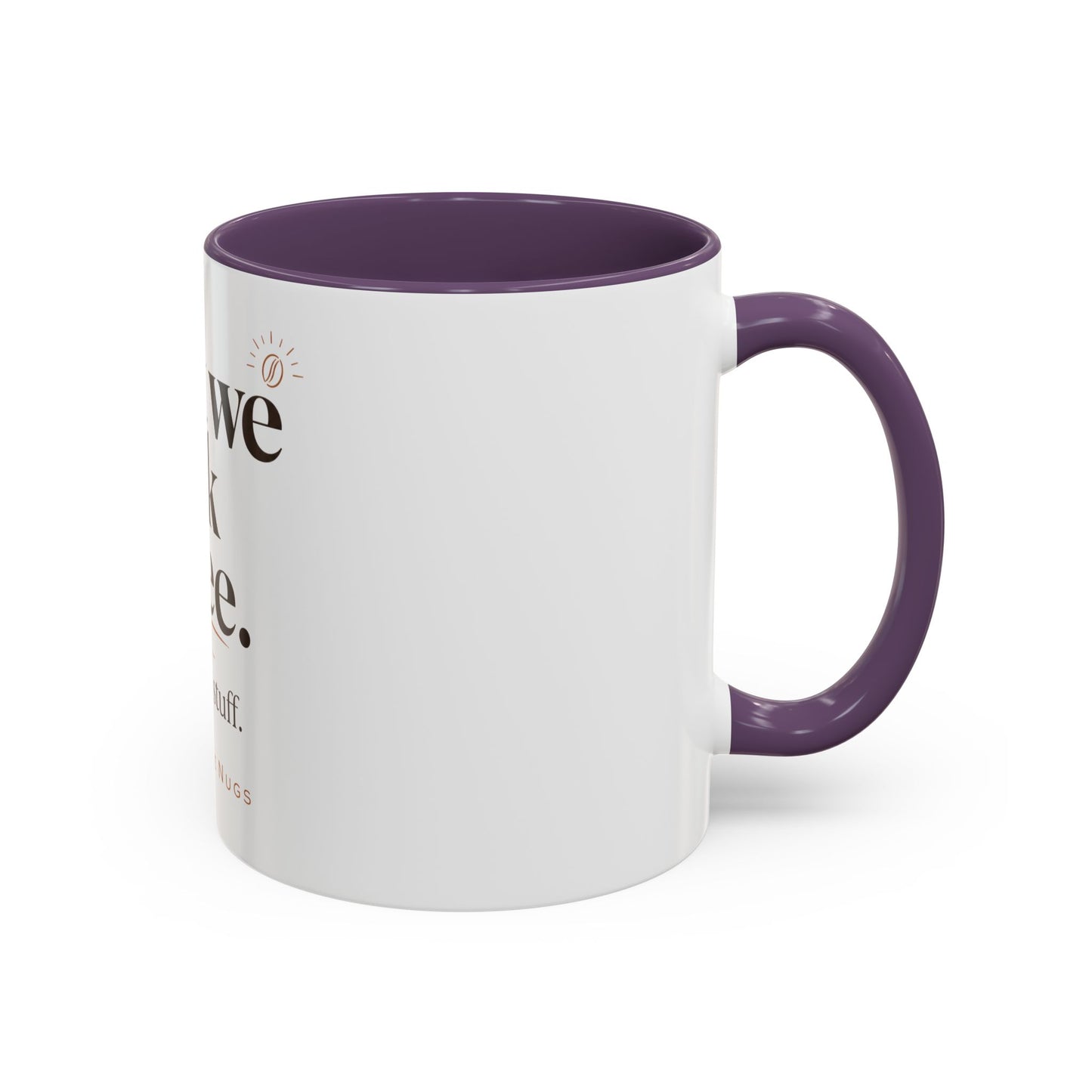 First We Drink Coffee Accent Mug — "First we drink coffee. Then we do stuff."