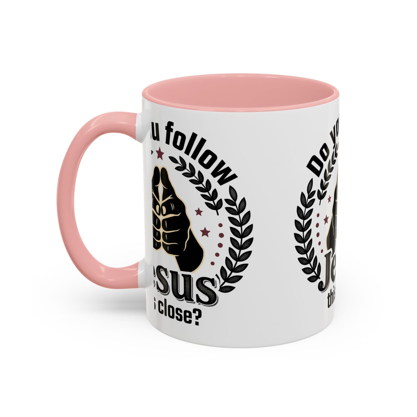 Do You Follow Jesus This Close? Accent Coffee Mug — Christian Faith Gift