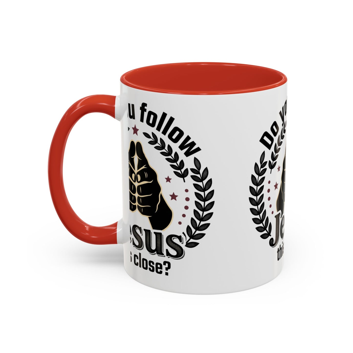 Do You Follow Jesus This Close? Accent Coffee Mug — Christian Faith Gift