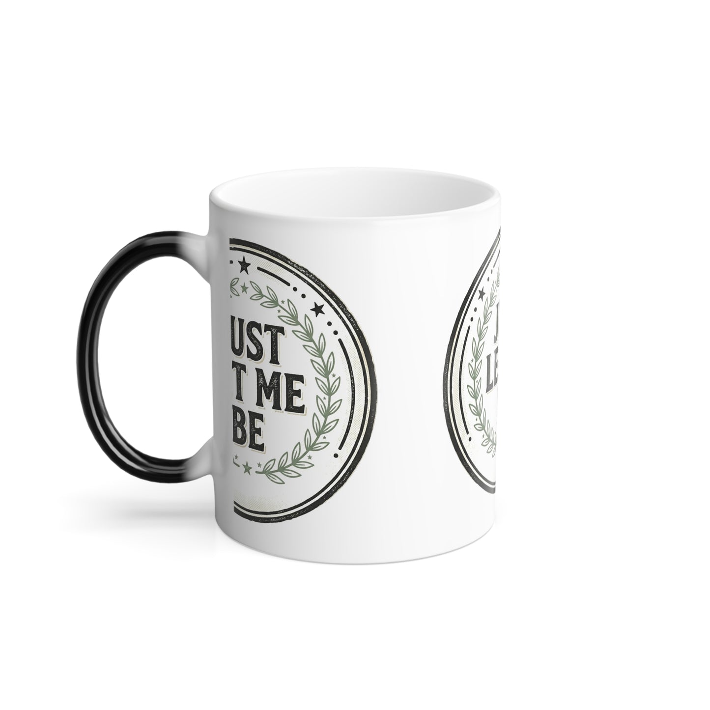Just Let Me Be Mug — Color-Changing 11oz Coffee Cup