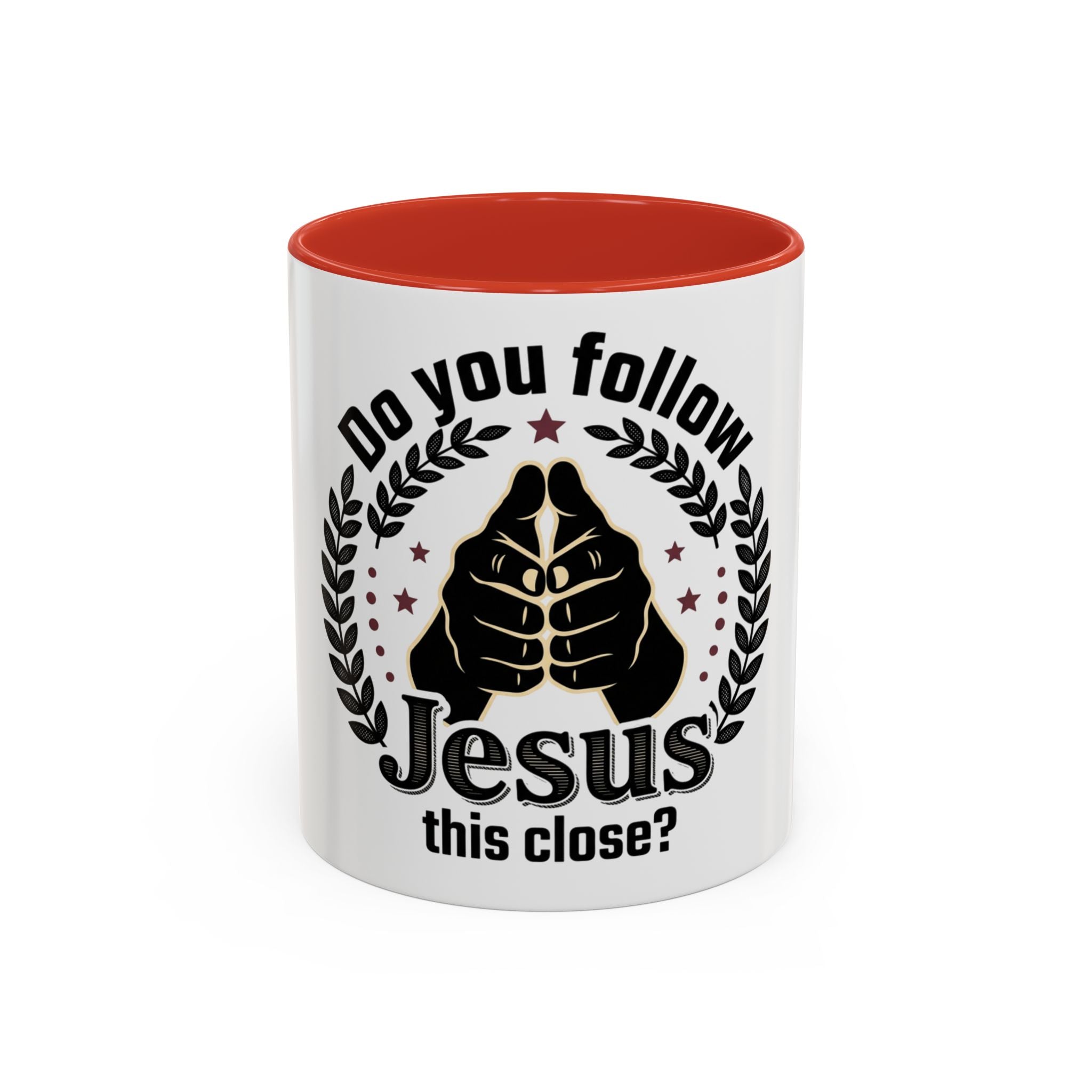 Do You Follow Jesus This Close? Coffee Mug