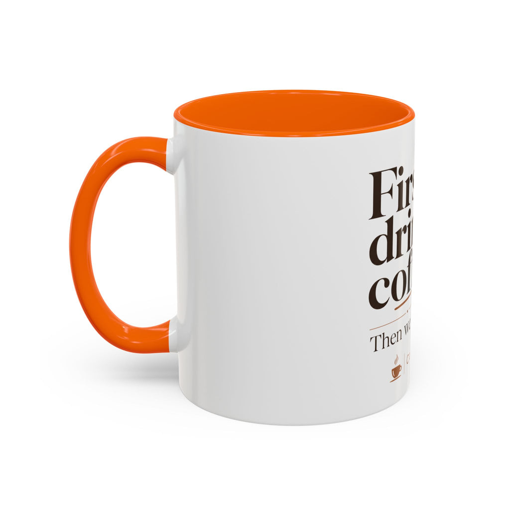 "First We Drink Coffee. Then We Do Stuff." — The Accent Mug That Gets It – product view 17