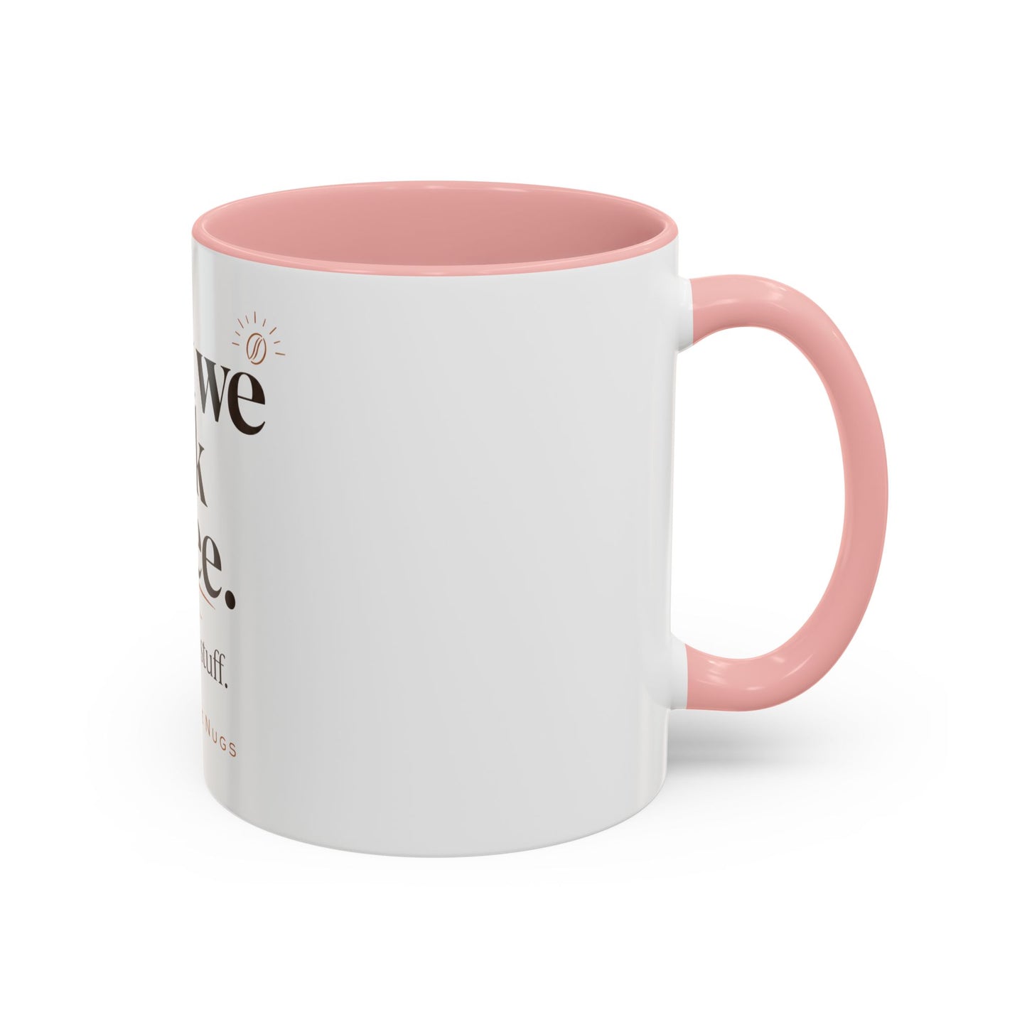 First We Drink Coffee Accent Mug — "First we drink coffee. Then we do stuff."