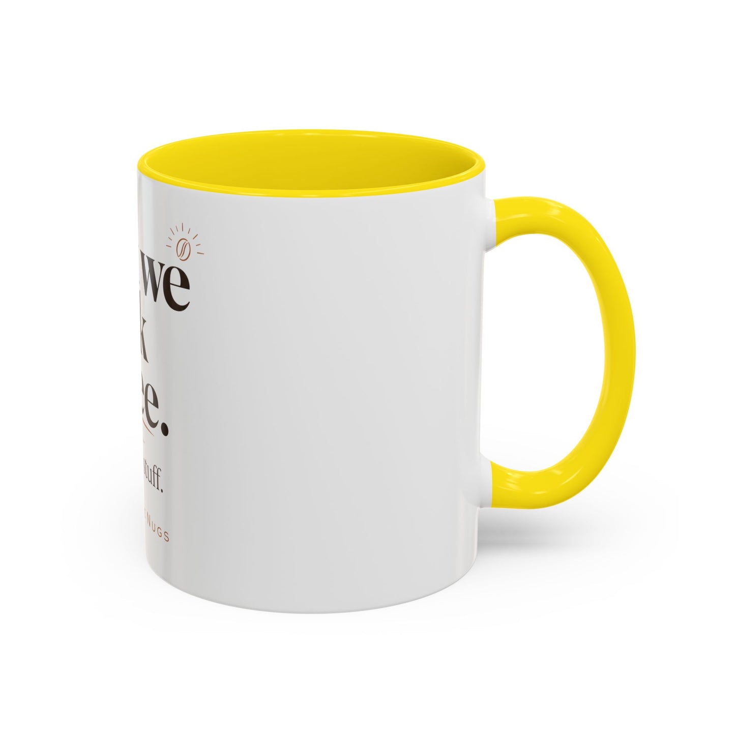 First We Drink Coffee Accent Mug — "First we drink coffee. Then we do stuff."