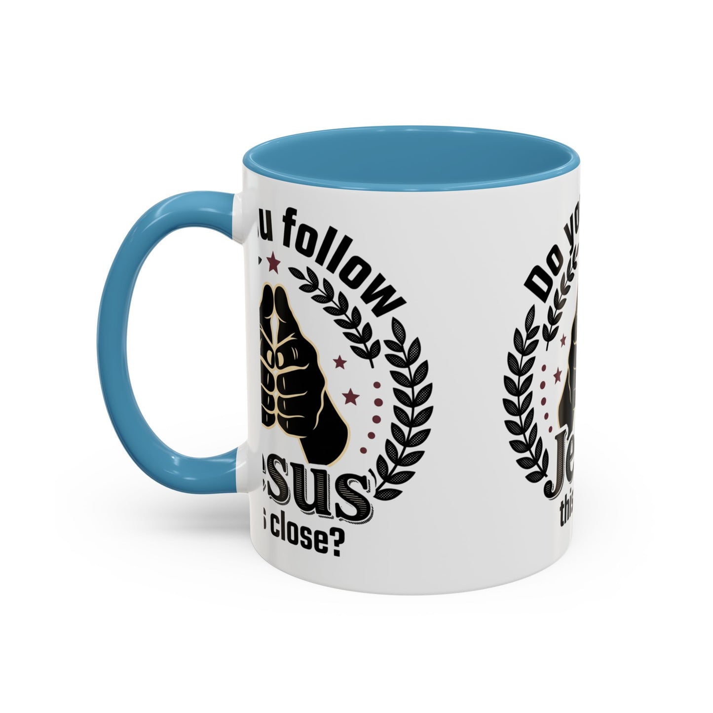 Do You Follow Jesus This Close? Accent Coffee Mug — Christian Faith Gift