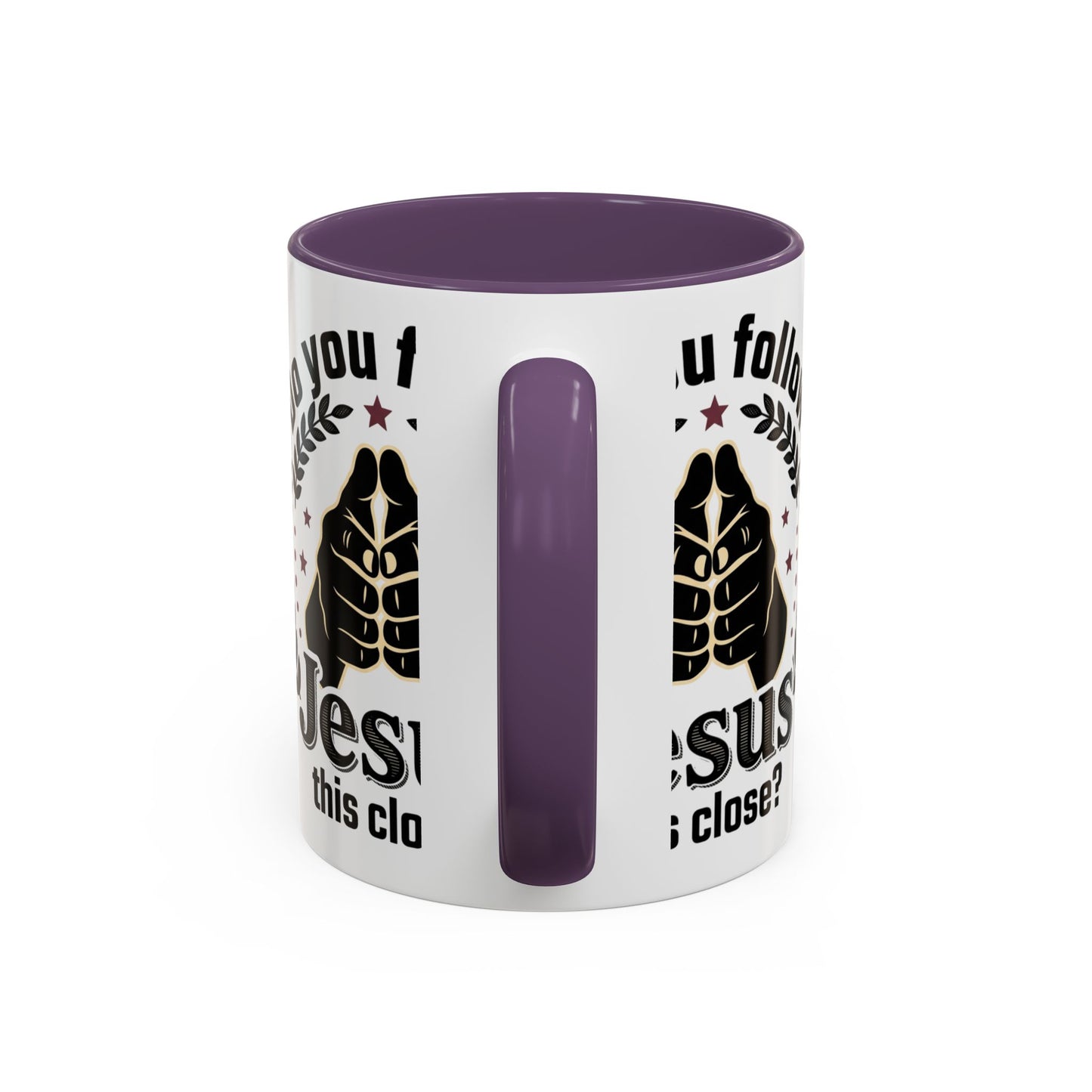 Do You Follow Jesus This Close? Accent Coffee Mug — Christian Faith Gift