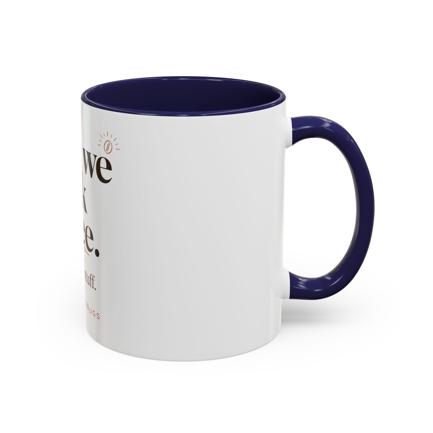 First We Drink Coffee Accent Mug — "First we drink coffee. Then we do stuff."