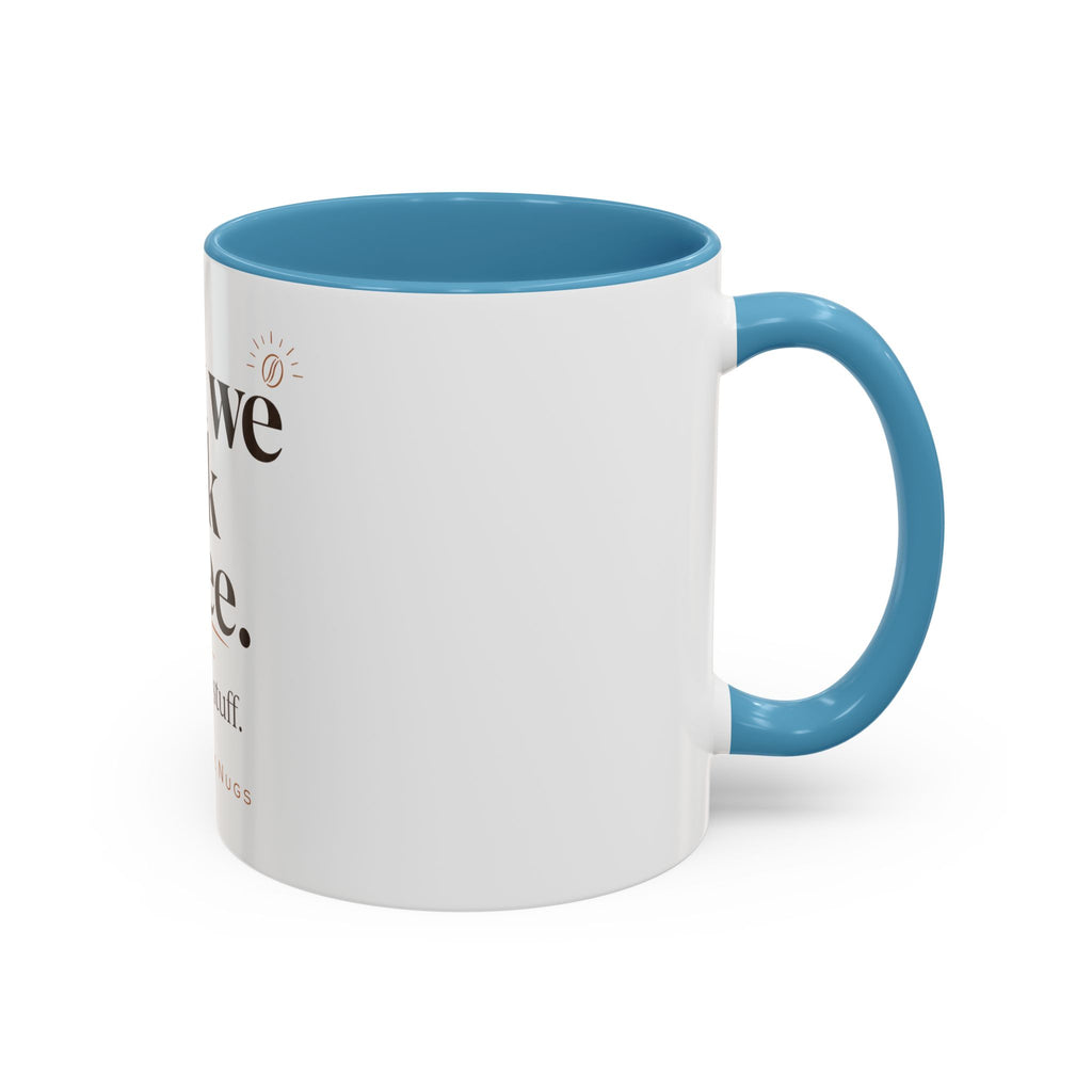 "First We Drink Coffee. Then We Do Stuff." — The Accent Mug That Gets It – product view 14