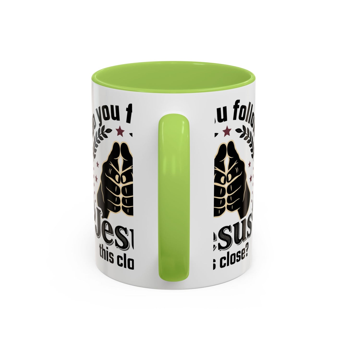 Do You Follow Jesus This Close? Accent Coffee Mug — Christian Faith Gift