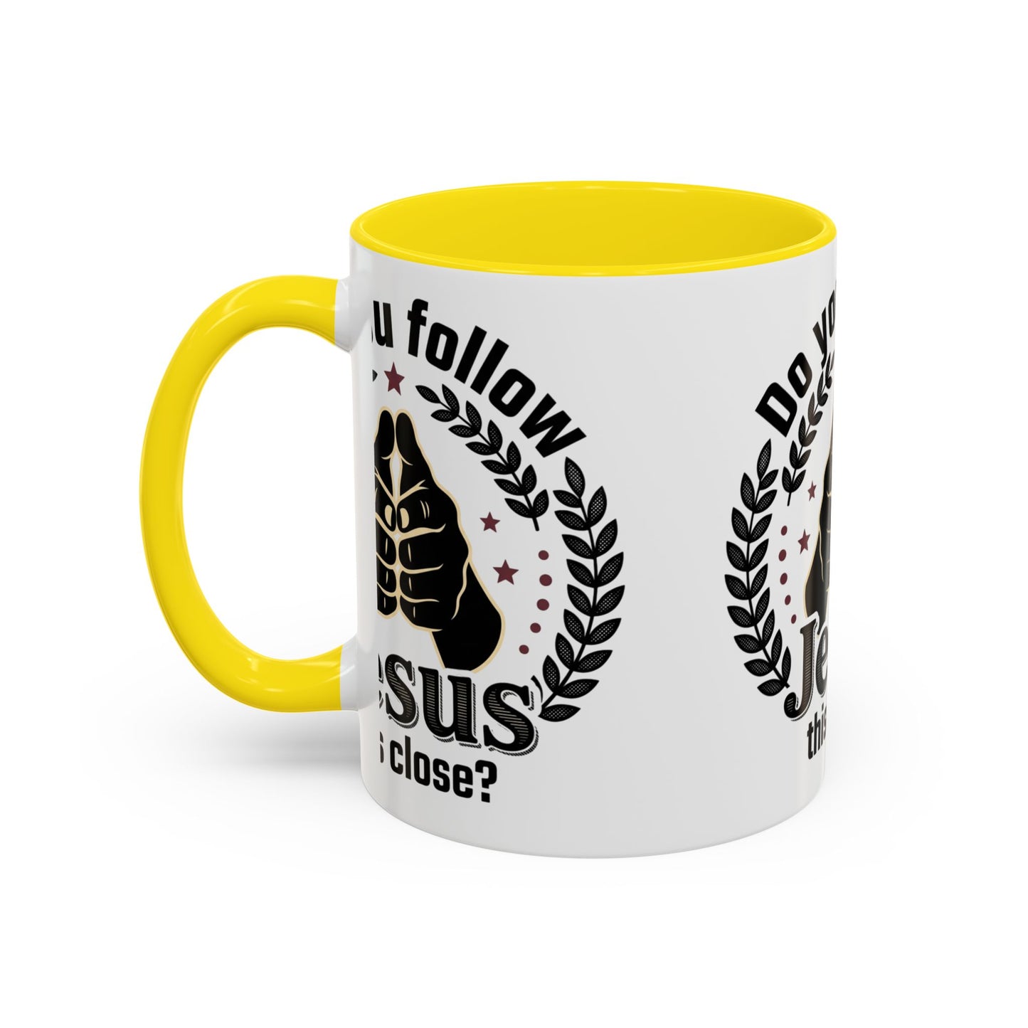 Do You Follow Jesus This Close? Accent Coffee Mug — Christian Faith Gift