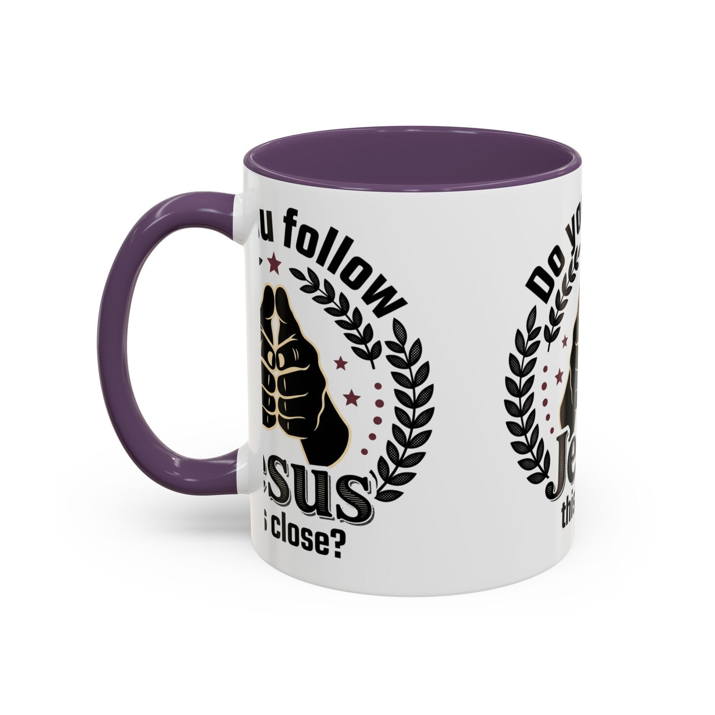 Do You Follow Jesus This Close? Accent Coffee Mug — Christian Faith Gift