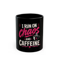 "I Run on Chaos and Caffeine" — The Black Coffee Mug for the Beautifully Unhinged – product view 1