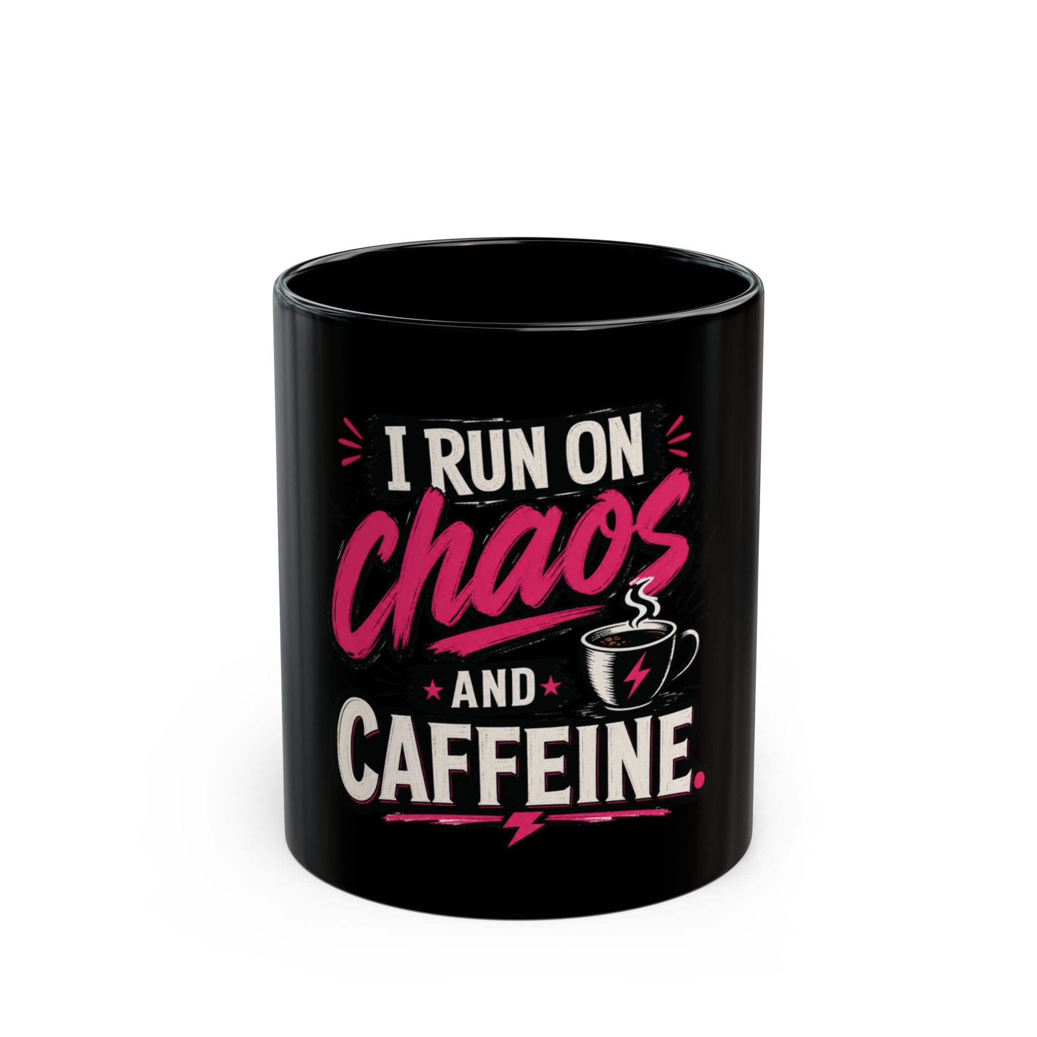 "I Run on Chaos and Caffeine" — The Black Coffee Mug for the Beautifully Unhinged