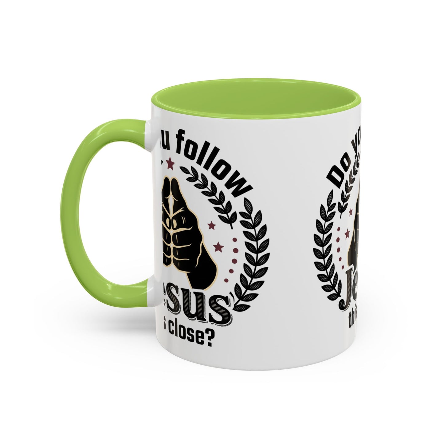 Do You Follow Jesus This Close? Accent Coffee Mug — Christian Faith Gift