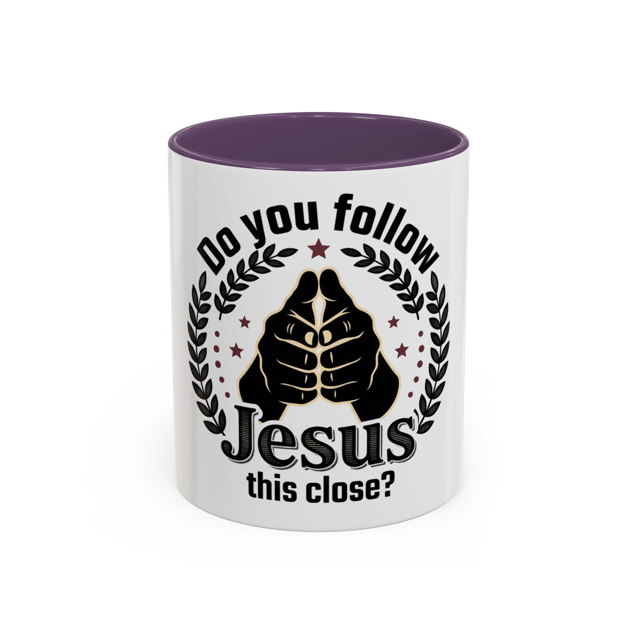 Do You Follow Jesus This Close? Coffee Mug