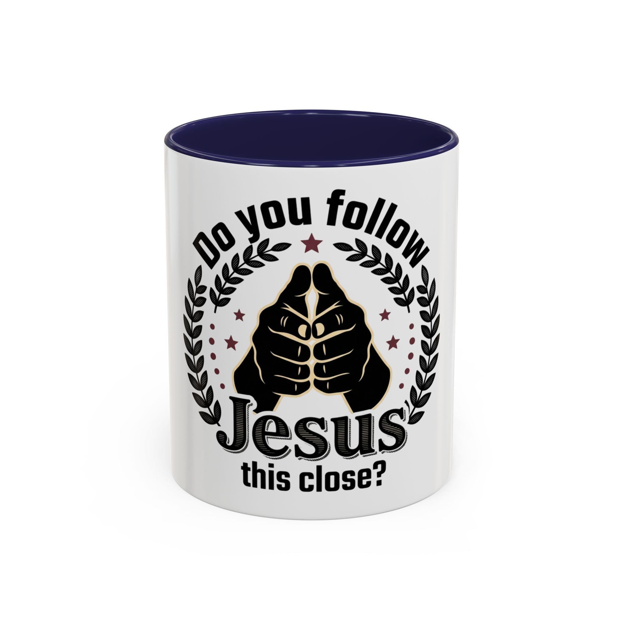 Do You Follow Jesus This Close? Coffee Mug