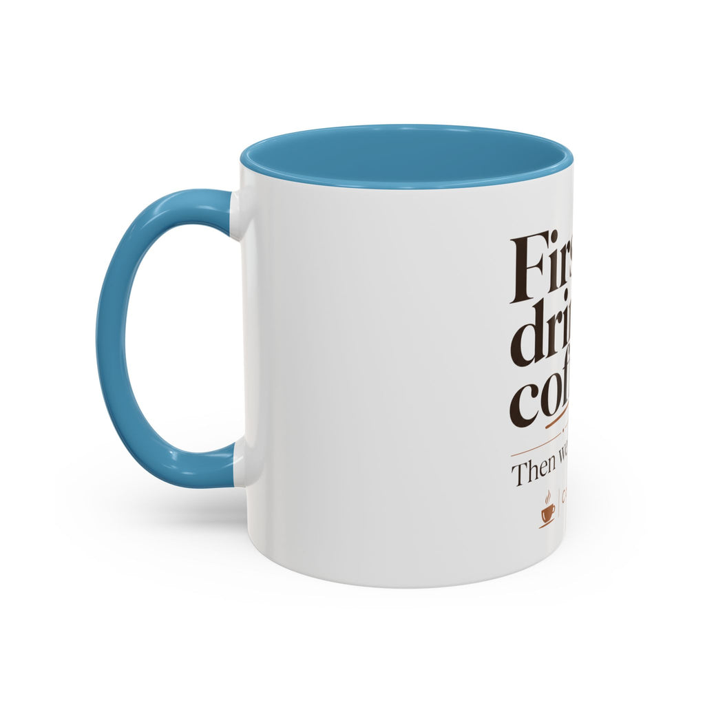"First We Drink Coffee. Then We Do Stuff." — The Accent Mug That Gets It – product view 15