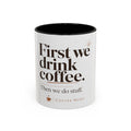 "First We Drink Coffee. Then We Do Stuff." — The Accent Mug That Gets It – product view 1