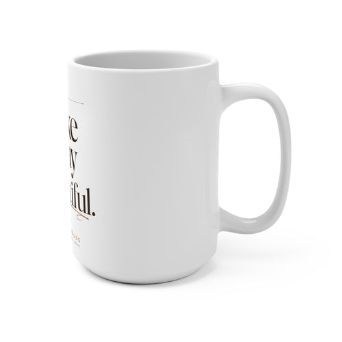 "Make Today So Beautiful" — The 15oz Inspirational Morning Mug