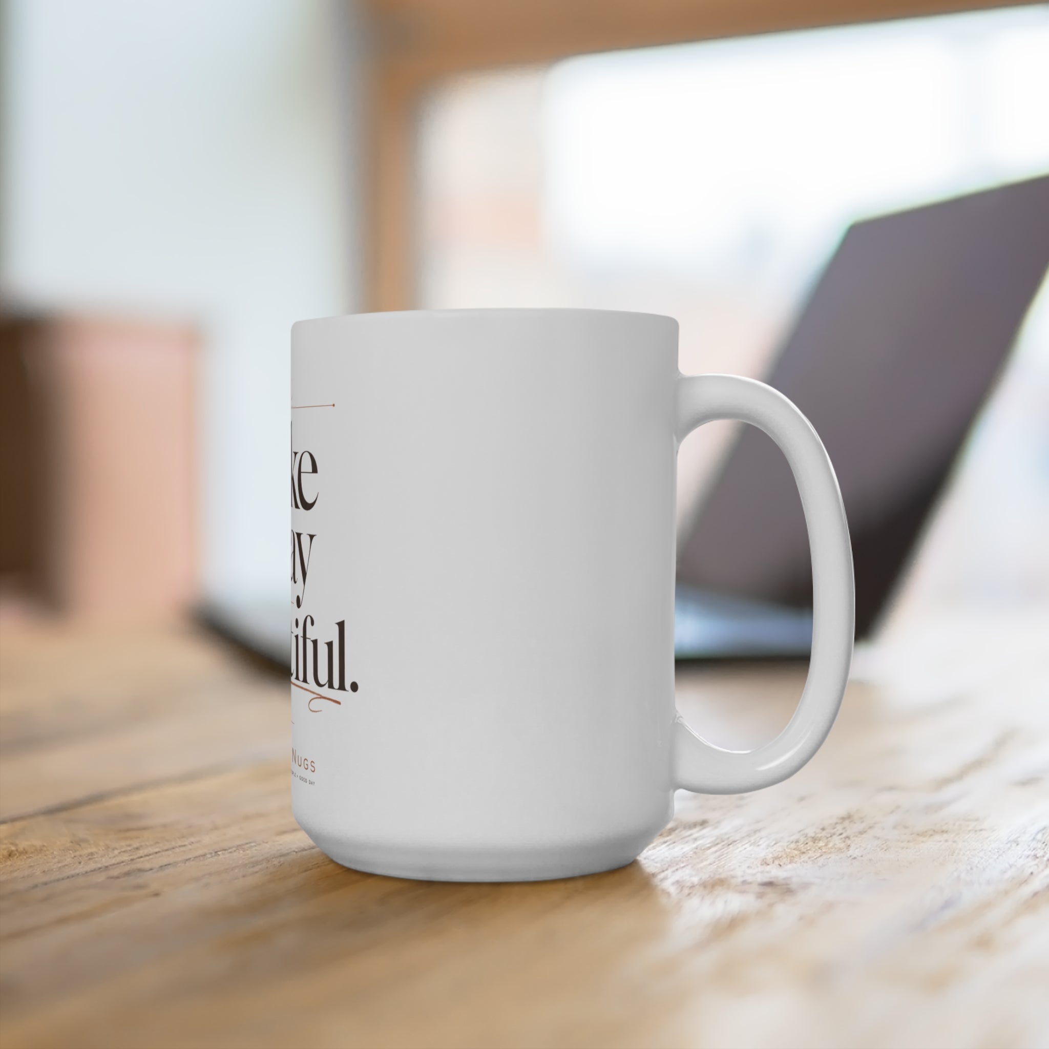 "Make Today So Beautiful" — The 15oz Inspirational Morning Mug