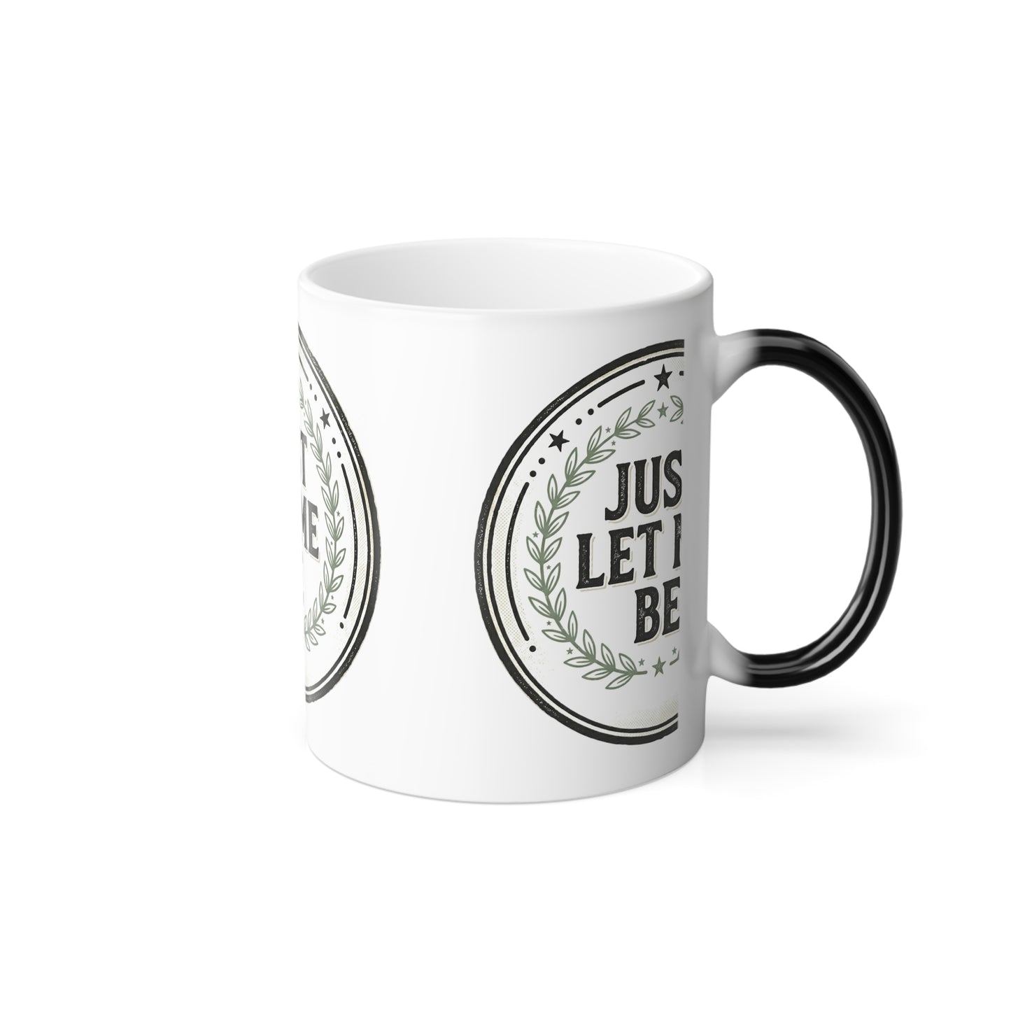 Just Let Me Be Mug — Color-Changing 11oz Coffee Cup