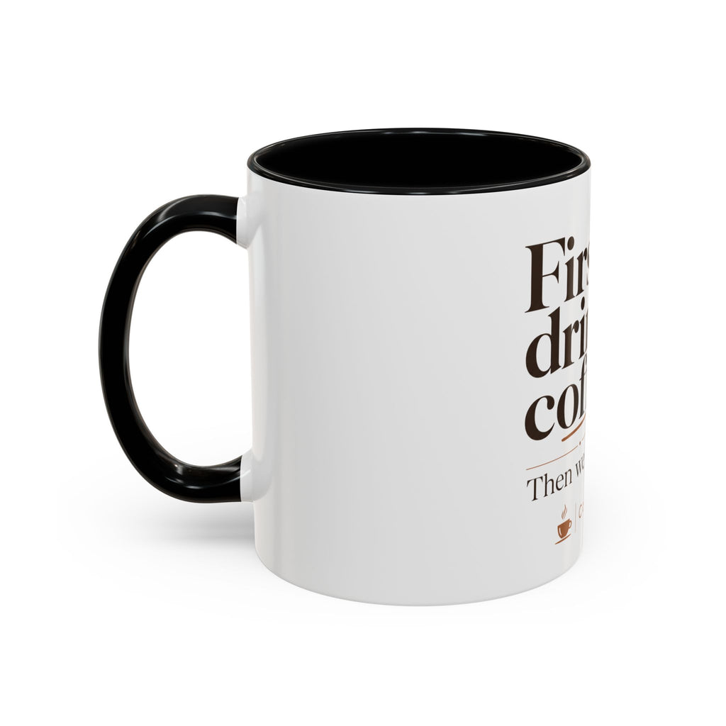 "First We Drink Coffee. Then We Do Stuff." — The Accent Mug That Gets It – product view 10