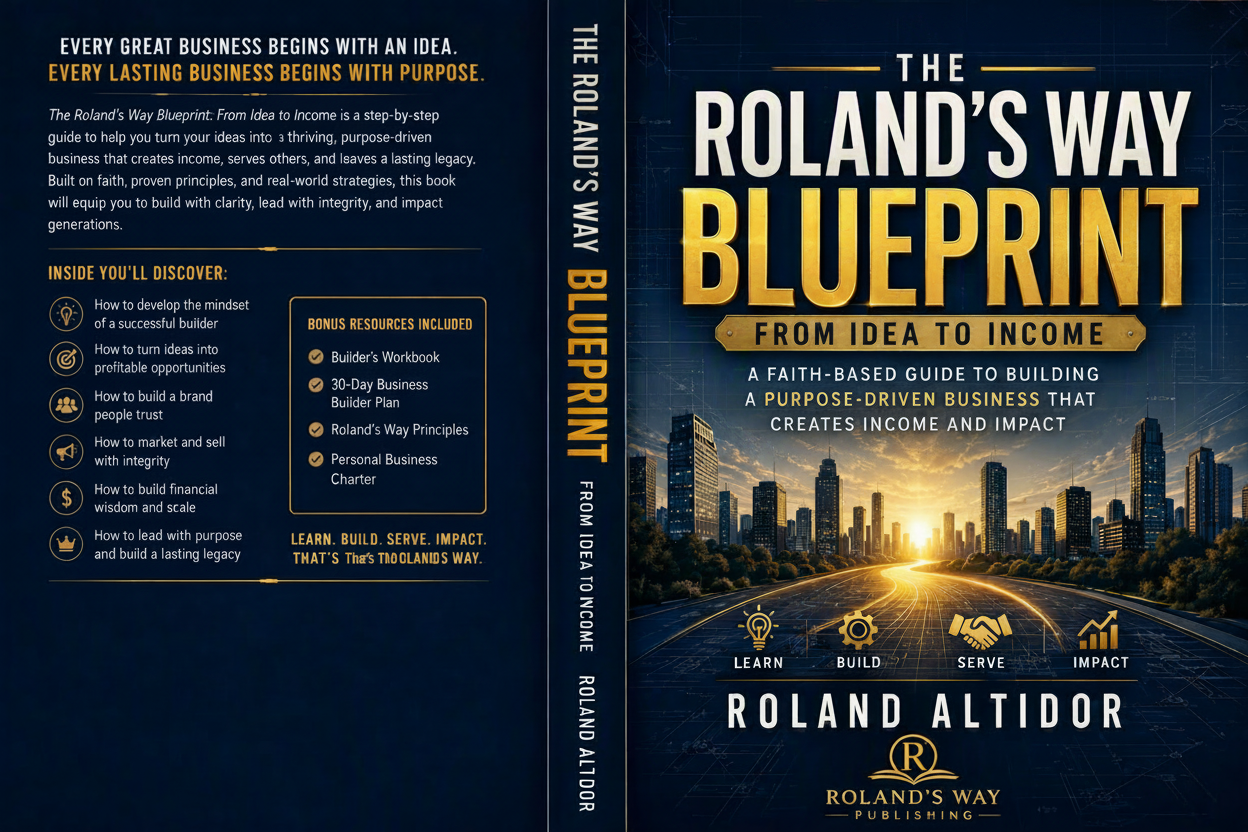 The Roland's Way Blueprint — From Idea to Income by Roland Altidor